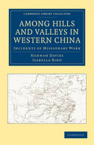 Among Hills and Valleys in Western China (Paperback) 9781108013888