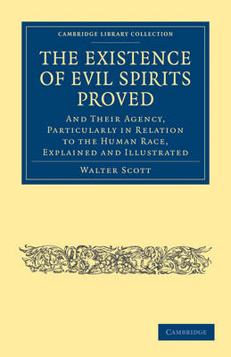 The Existence of Evil Spirits Proved By Walter Scott (Paperback)