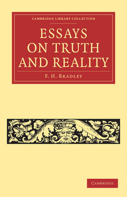 Essays on Truth and Reality By F H Bradley (Paperback) 9781108040266