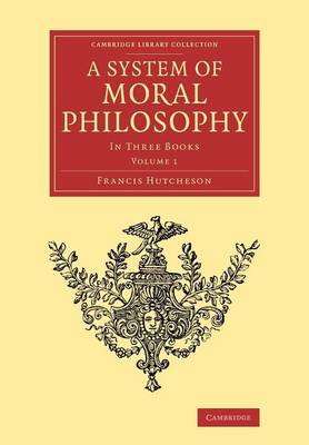 System of Moral Philosophy By Francis Hutcheson (Paperback)