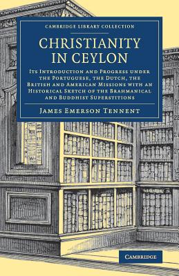 Christianity In Ceylon By James Emerson Tennent (Paperback)