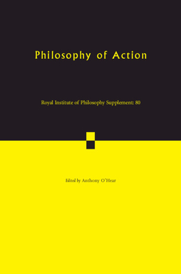 Philosophy Of Action By O'Hear Anthony (Paperback) 9781108414890