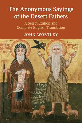 The Anonymous Sayings of the Desert Fathers By Translate Edited An