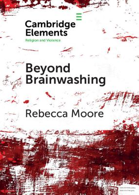 Beyond Brainwashing Perspectives on Cultic Violence (Paperback)