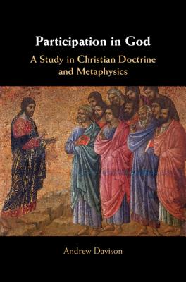 Participation in God A Study in Christian Doctrine and Metaphysics