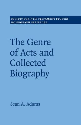 The Genre of Acts and Collected Biography By Adams Sean A (Paperback)