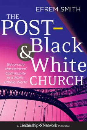 The Post-Black and Post-White Church