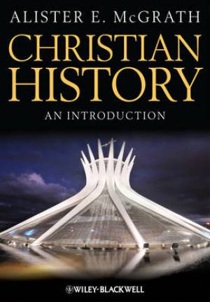 Christian History By Alister E Mc Grath (Paperback) 9781118337806