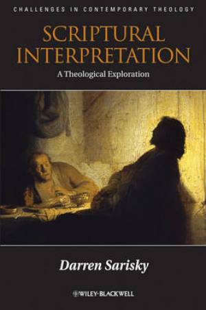 Scriptural Interpretation A Theological Exploration