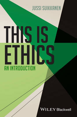 This is Ethics By Jussi Suikkanen university Of Leeds Uk (Paperback)