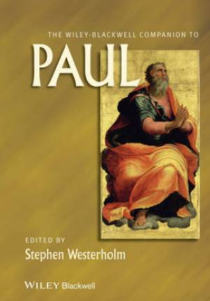 The Blackwell Companion to Paul By S Westerholm (Paperback)