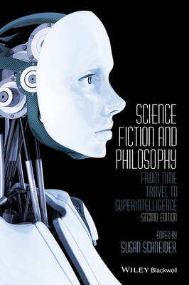 Science Fiction And Philosophy From Time Travel To Superintelligence