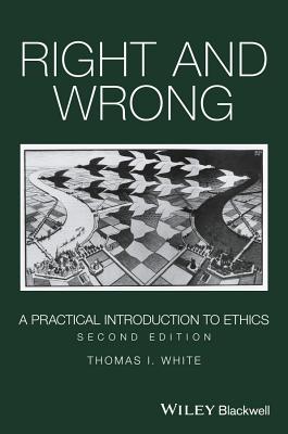 Right and Wrong A Practical Introduction to Ethics