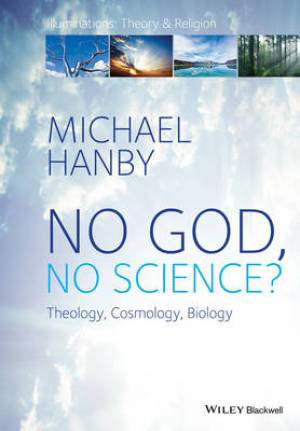 No God No Science - Theology Cosmology Biology (Paperback)