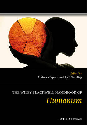 The Wiley Blackwell Handbook of Humanism By A Copson (Hardback)