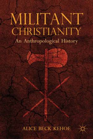 Militant Christianity By A Kehoe (Paperback) 9781137282446