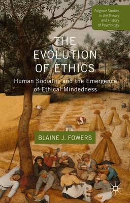 The Evolution of Ethics By B Fowers (Hardback) 9781137344656