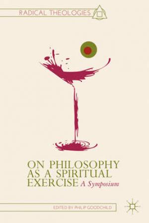 On Philosophy as a Spiritual Exercise By Goodchild Philip (Hardback)