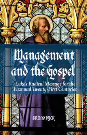 Management and the Gospel By B Dyck (Paperback) 9781137377333