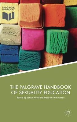 The Palgrave Handbook of Sexuality Education By Allen Louisa