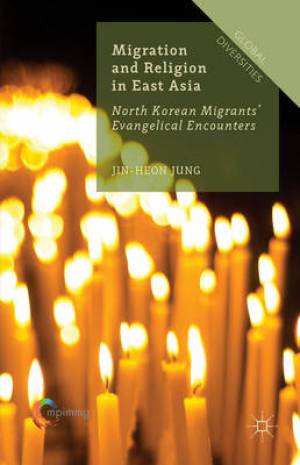 Migration and Religion in East Asia By Daniel Bach Jin-Heon Jung