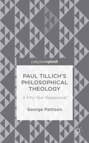 Paul Tillich's Philosophical Theology By George Pattison (Hardback)