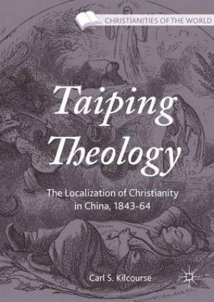 Taiping Theology By Carl S Kilcourse (Hardback) 9781137543141