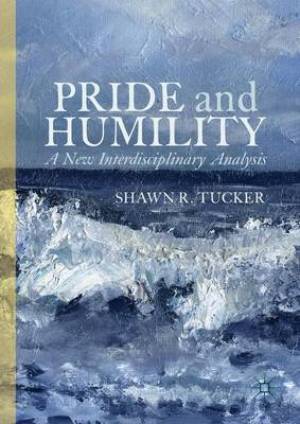 Pride and Humility By Shawn R Tucker (Hardback) 9781137599193