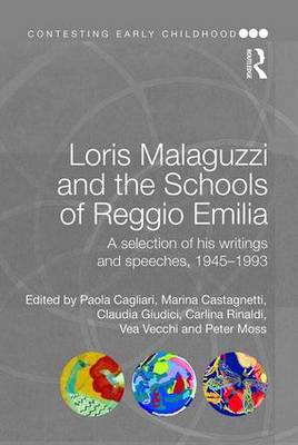 Loris Malaguzzi and the Schools of Reggio Emilia A selection of his