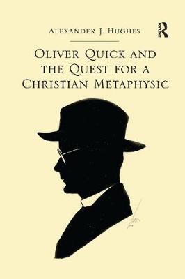 Oliver Quick and the Quest for a Christian Metaphysic (Paperback)