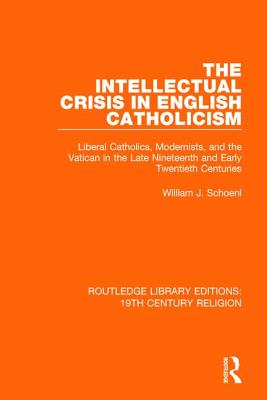 Intellectual Crisis In English Catholicism By William J Schoenl