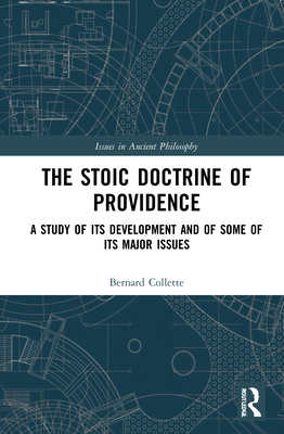 The Stoic Doctrine of Providence A Study of Its Development and of So