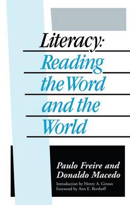 Literacy Reading the Word and the World By Paulo Freire Donaldo Macedo