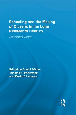 Schooling and the Making of Citizens in the Long Nineteenth Century C