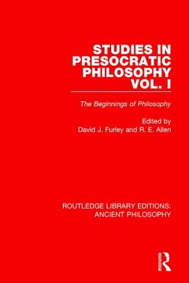 Studies in Presocratic Philosophy Volume 1 The Beginnings of Philoso