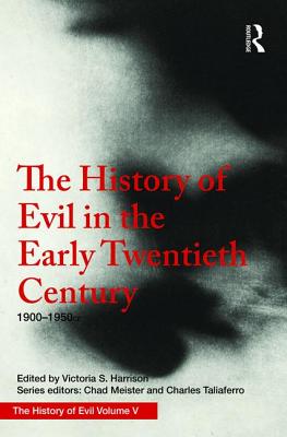 The History of Evil in the Early Twentieth Century (Hardback)