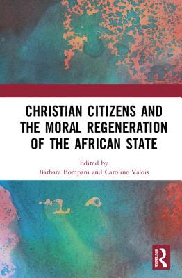 Christian Citizens and the Moral Regeneration of the African State