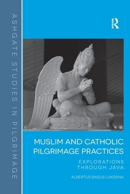 Muslim and Catholic Pilgrimage Practices By Albertus Bagus Laksana