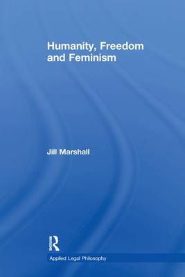 Humanity Freedom and Feminism By Jill Marshall (Paperback)