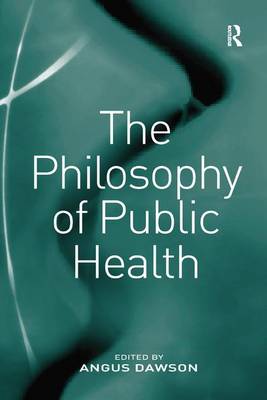 The Philosophy of Public Health By Dawson Angus (Paperback)