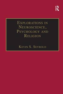 Explorations in Neuroscience Psychology and Religion (Paperback)