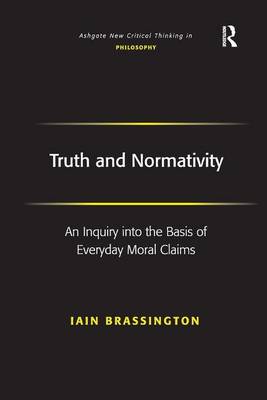 Truth and Normativity By Iain Brassington (Paperback) 9781138265370