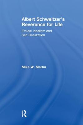 Albert Schweitzer's Reverence for Life By Mike W Martin (Paperback)