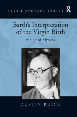 Barth's Interpretation of the Virgin Birth By Dustin Resch (Paperback)