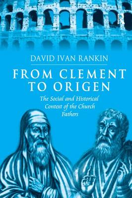 From Clement to Origen By David Ivan Rankin (Paperback) 9781138275973