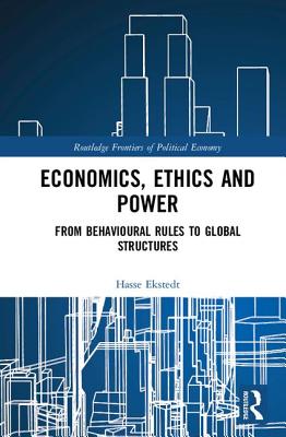 Economics Ethics and Power By Hasse Ekstedt (Hardback) 9781138281028