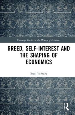 Greed in the History of Political Economy By Rudi Verburg (Hardback)