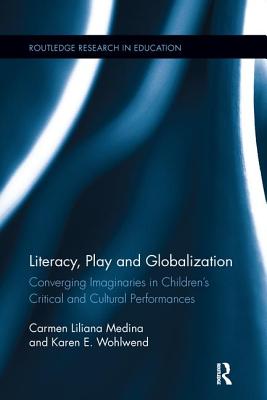 Literacy Play and Globalization Converging Imaginaries in Children's