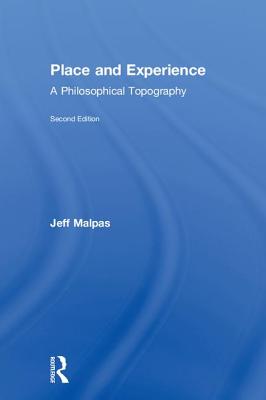 Place and Experience By Jeff Malpas (Hardback) 9781138291416