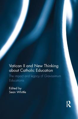 Vatican II and New Thinking about Catholic Education The Impact and L